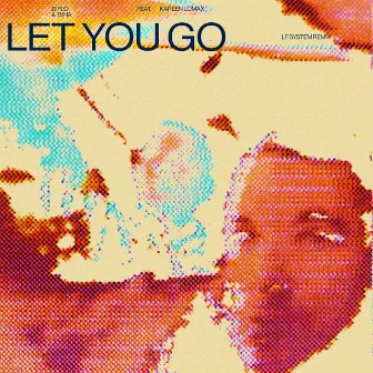 Let You Go (feat. Kareen Lomax & TSHA) [LF SYSTEM Remix] by LF SYSTEM