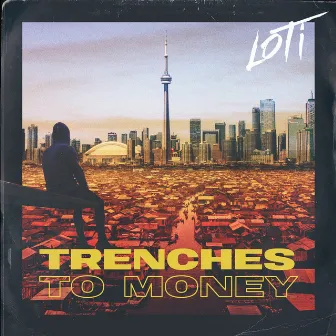 Trenches To Money by LOTi