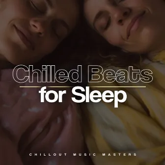 Chilled Beats for Sleep by Unknown Artist