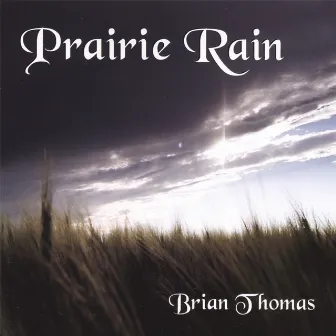 Prairie Rain by Brian Thomas