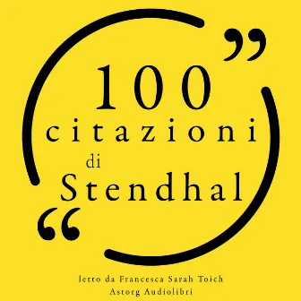 100 citazioni di Stendhal (Le 100 citazioni di...) by Stendhal