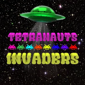 Invaders by Tetranauts