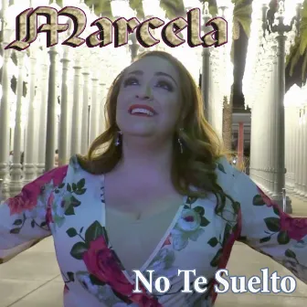 No Te Suelto by Marcela