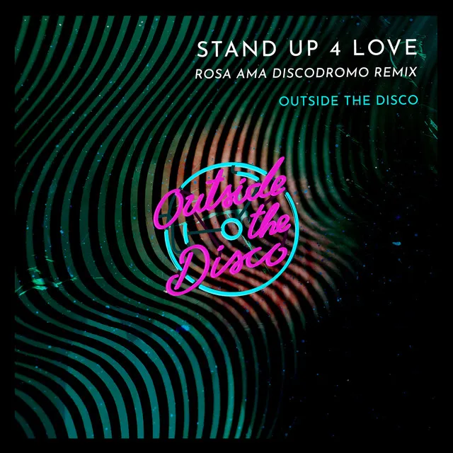 Stand Up 4 Love - Rosa Ama Discodromo Remix