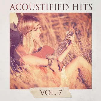 Acoustified Hits, Vol. 7 by Guitarra acústica