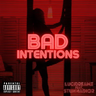 Bad Intentions by Lucidreamz