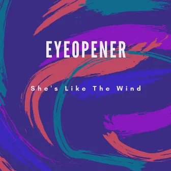 She's Like the Wind (Re Recorded) by Eyeopener