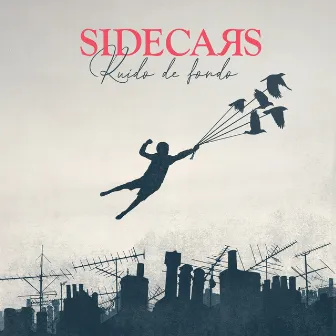 Ruido de fondo by Sidecars