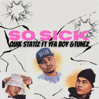 So Sick by Quik Statiz