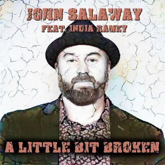 A Little Bit Broken by John Salaway