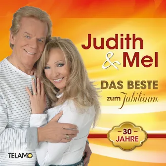 Das Beste zum Jubiläum - 30 Jahre by Judith & Mel