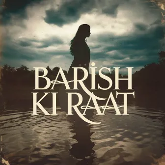 Barish Ki Raat by 