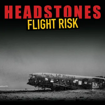 Flight Risk by Headstones