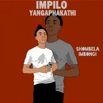 Impilo Yangaphakathi by Shombela Imbongi