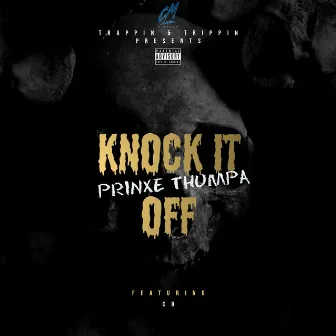 Knock It Off (feat. CB) by Prinxe Thumpa