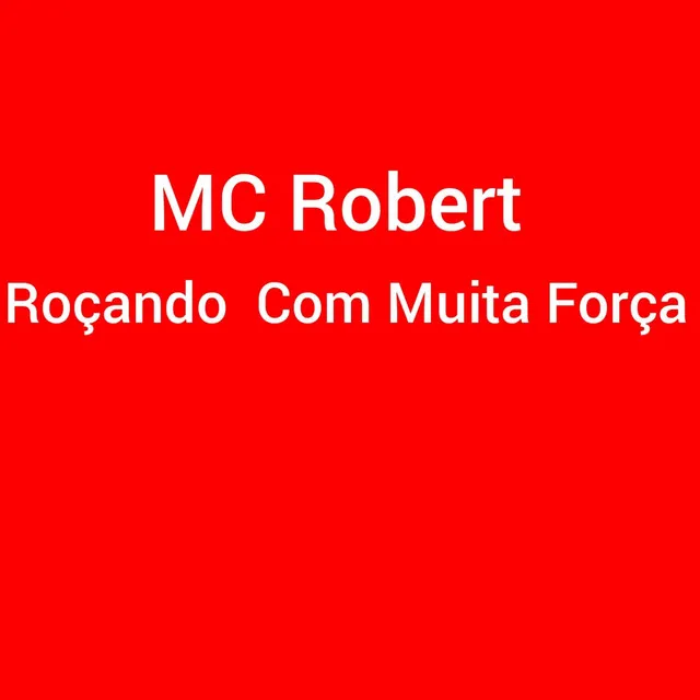 Roçando Com Muita Força