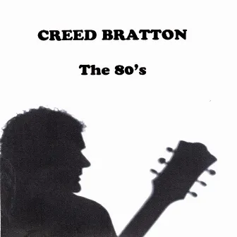 The 80's by Creed Bratton