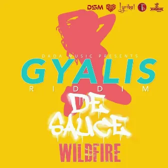 De Sauce (Gyalis Riddim) by Wildfire