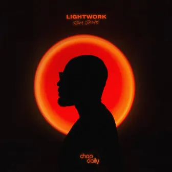 Lightwork by Chop Daily