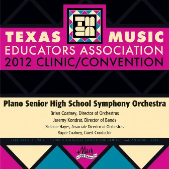 2012 Texas Music Educators Association (TMEA): Plano Senior High School Symphony Orchestra by Royce Coatney