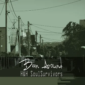 Been Around by H&H SoulSurvivors