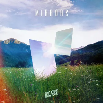 Mirrors by KLAXX