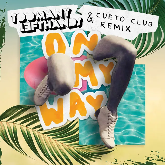 On My Way (feat. Martyn Ell) - TooManyLeftHands & Cueto Club Remix