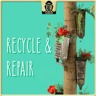 Recycle & Repair by Findus Englbrecht