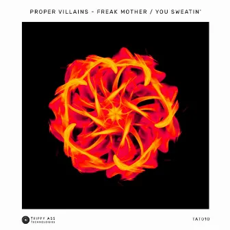 Freak Mother / You Sweatin' by Proper Villains