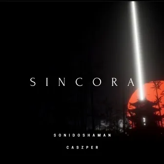 Sincora by SonidoShaman