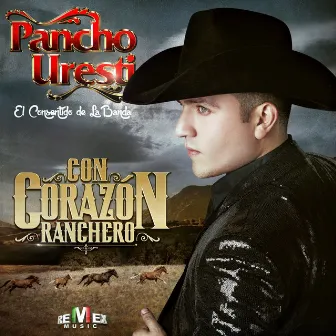 Con Corazón Ranchero by Pancho Uresti