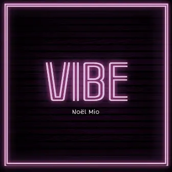 Vibe by Noël Mio