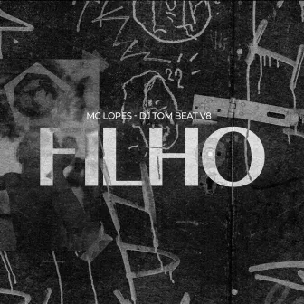 Filho by Mc Lopes