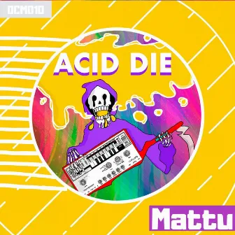 Acid Die by Mattu