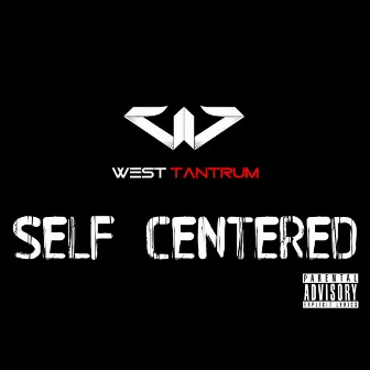 Self Centered by West Tantrum