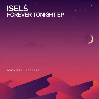 Forever Tonight EP by ISELS