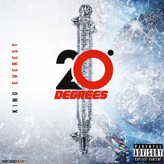 20 Degrees by King Everest