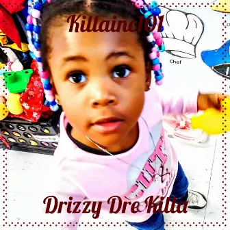 Killainc101 by Drizzy Dre Killa