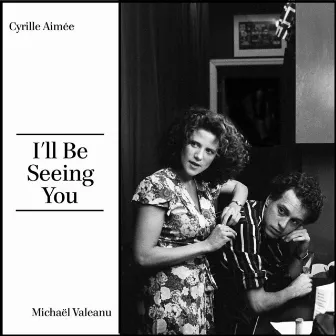 I'll Be Seeing You by Michael Valeanu