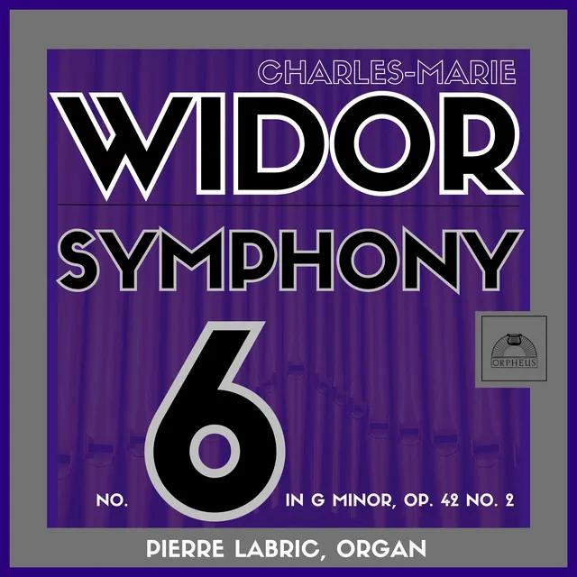 Widor: Organ Symphony No. 6 in G Minor, Op. 42 No. 2 (2023 Remastered Edition)