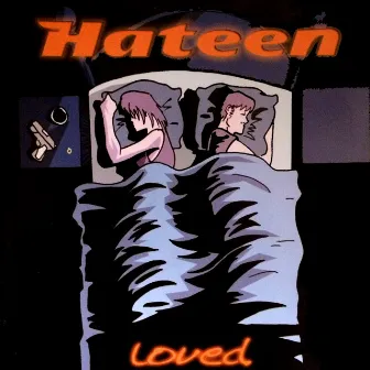 Loved by Hateen