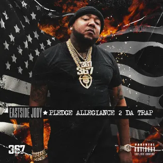 Pledge Allegiance 2 Da Trap by Eastside Jody