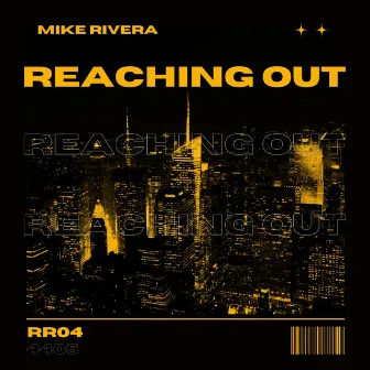 Reaching Out (Radio Edit) by Mike Rivera