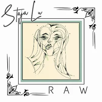 Raw by Staja Lu