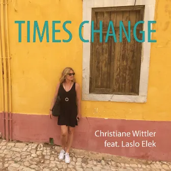 Times Change by Christiane Wittler