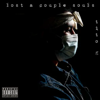 Lost a Couple Souls by Tito G