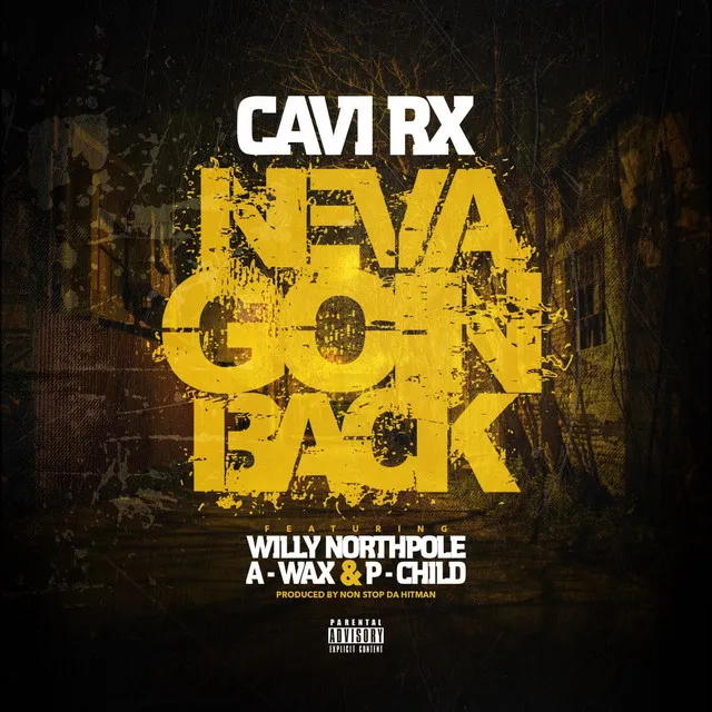 Neva Goin Back (feat. Willy Northpole, P Child & A-Wax)