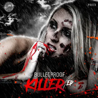 Killer EP by Bulletproof