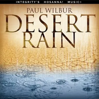 Desert Rain (Live) by Paul Wilbur