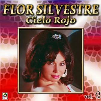 Colección de Oro: Con Mariachi – Vol. 2, Cielo Rojo by Flor Silvestre